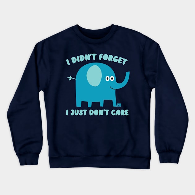 DONT CARE ELEPHANT Crewneck Sweatshirt by toddgoldmanart